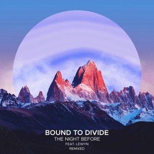 Listen to The Night Before (Nik Alevizos Extended Remix) song with lyrics from Bound to Divide