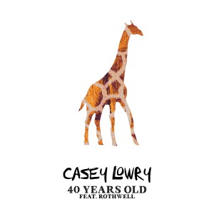 Casey Lowry的專輯40 Years Old
