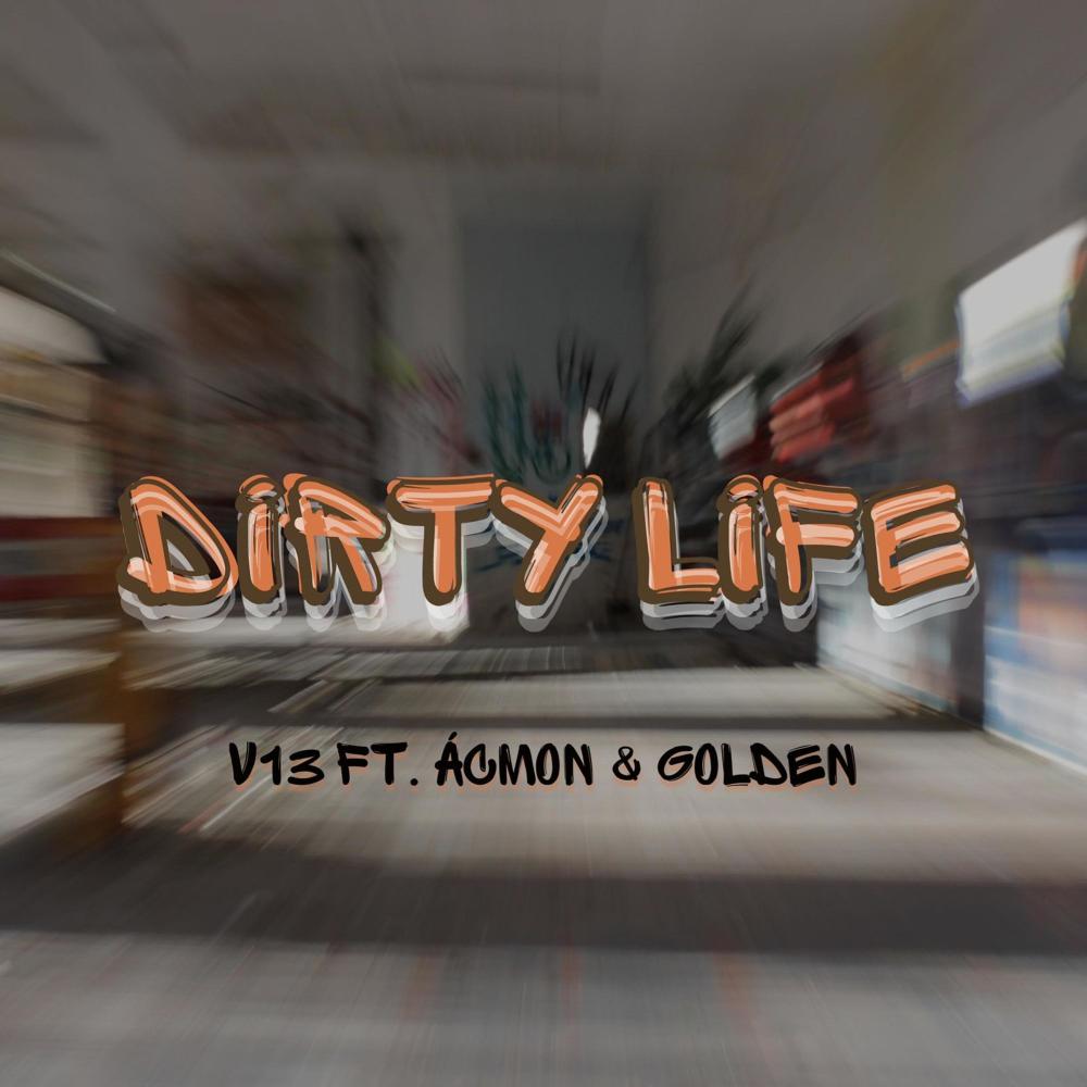 Dirty Life(feat. Ácmon Oficial & GØLDEN)