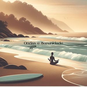 Academia Sons da Natureza的專輯Ondas e Serenidade (Yoga e Surf Eco-Consciente)