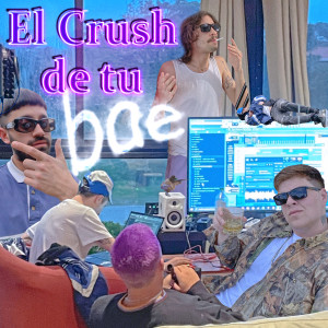 Lucas Mateo的專輯El Crush de tu Bae (Explicit)