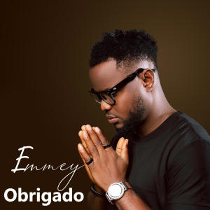 ดาวน์โหลดและฟังเพลง Obrigado พร้อมเนื้อเพลงจาก Emmey