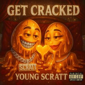 Album Get Cracked (Explicit) from Young Scratt
