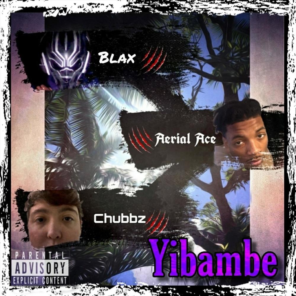 Yibambe(feat. Aerial Ace & Blax) (Explicit)