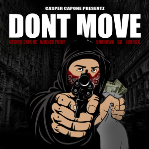Album Dont Move (feat. Young B & Wicked Point) from Casper Capone