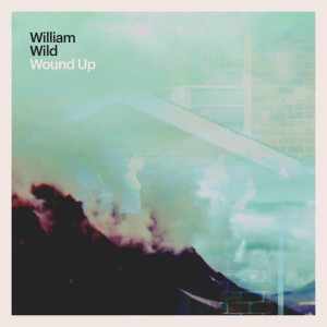 ดาวน์โหลดและฟังเพลง Wound Up พร้อมเนื้อเพลงจาก William Wild