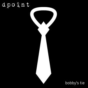 Listen to Bobby’s Tie song with lyrics from Dpoint