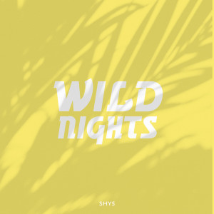 收听Shy5的Wild Nights (Instrumental Version)歌词歌曲