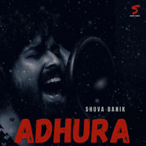 Listen to Adhura song with lyrics from Shuva Banik