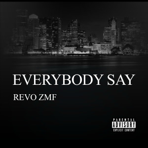 Album Everybody Say (feat. Scrill White) (Explicit) from Revo Zmf