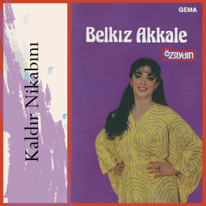 Listen to Kaldır Nikabını song with lyrics from Belkis Akkale