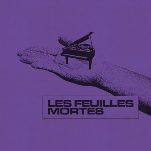 Dengarkan Les feuilles mortes lagu dari French Fuse dengan lirik