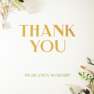 Highlands Worship的专辑Thank You