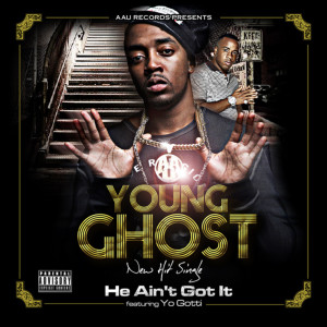 Dengarkan lagu He Aint Got It (Explicit) nyanyian Young Ghost dengan lirik