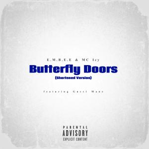 收听E.M.B.E.E的Butterfly Doors (feat. Gucci Mane) (Shortened Version|Explicit)歌词歌曲