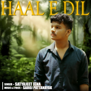Satyajeet Jena的专辑Haal E Dil