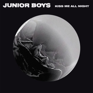 Junior Boys的專輯Kiss Me All Night