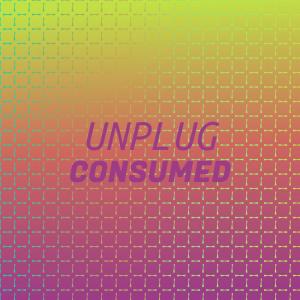 Various Artists的專輯Unplug Consumed