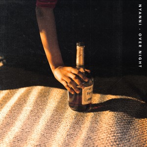 收聽Nyanni的Over Night (Explicit)歌詞歌曲
