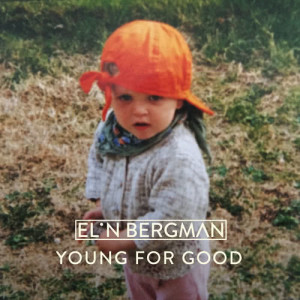 收聽Elin Bergman的Young For Good歌詞歌曲