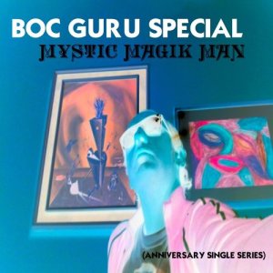 Boc Guru Special的專輯Mystic Magik Man (Anniversary Singles)