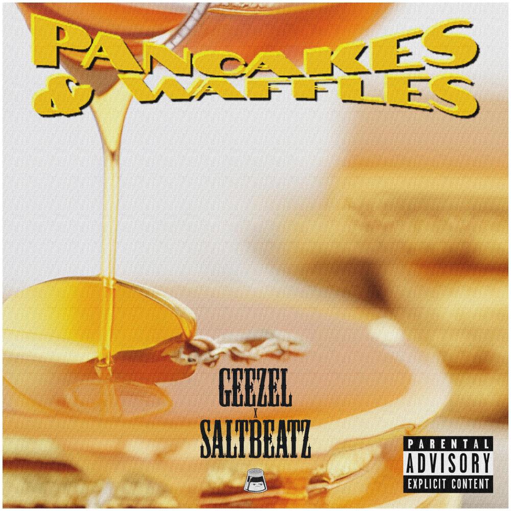 Pancakes & Waffles (feat. Geezel) (Explicit)