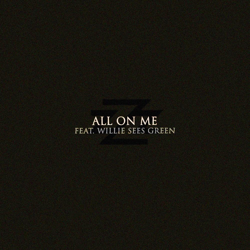 All On Me (feat. Willie Sees Green)