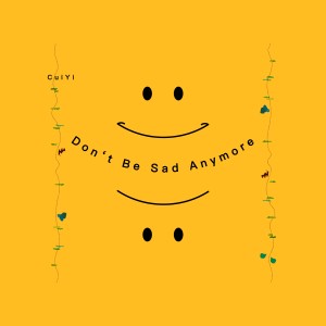 Album Don't Be Sad Anymore from 崔艺