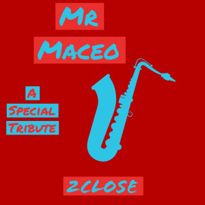 2Close的專輯Mr Maceo - A Special Tribute