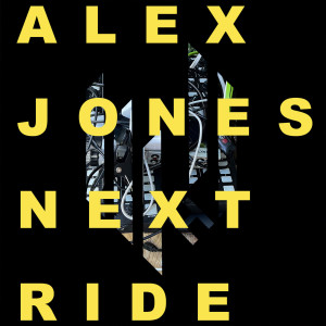 Listen to Next Ride song with lyrics from Alex Jones