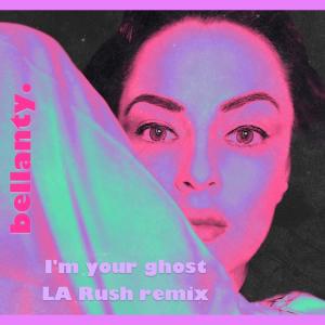 อัลบัม I'm your ghost (LA Rush Remix Radio Mix) ศิลปิน LA Rush