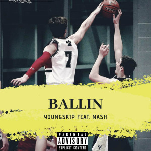 Listen to Ballin (Explicit) song with lyrics from Youngskip
