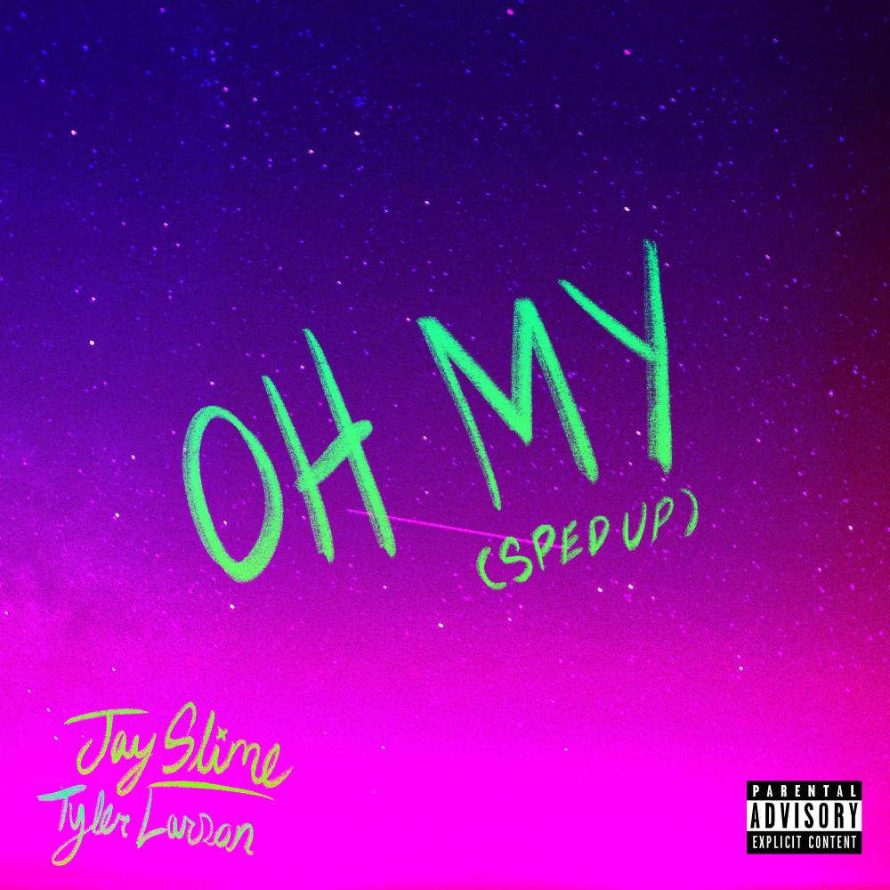 OH MY! (Sped Up Version) (Explicit)
