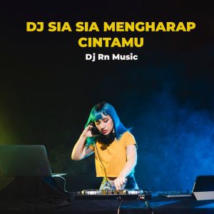 Dj Rn Music的专辑DJ SIA SIA MENGHARAP CINTAMU