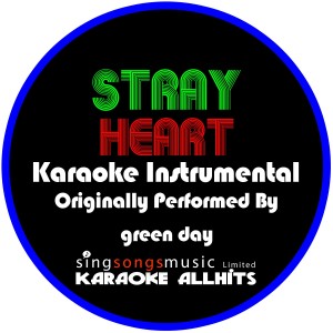 ดาวน์โหลดและฟังเพลง Stray Heart (Originally Performed By Green Day) [Karaoke Instrumental Version] (Karaoke Instrumental Version) พร้อมเนื้อเพลงจาก Karaoke All Hits