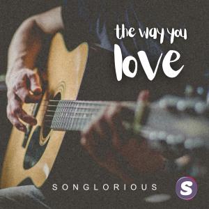 อัลบัม The Way You Love (Quiet And Fierce) ศิลปิน Songlorious