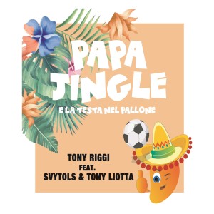 Tony Liotta的專輯Papa jingle e la testa nel pallone