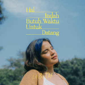 Hal Indah Butuh Waktu Untuk Datang dari Idgitaf