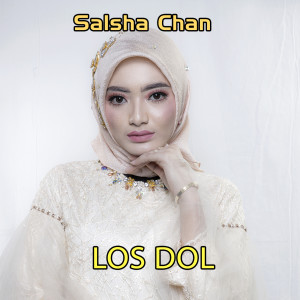 Dengarkan lagu Los Dol nyanyian Salsha Chan dengan lirik