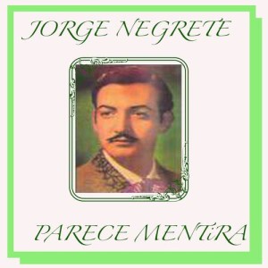 ดาวน์โหลดและฟังเพลง Maigualida พร้อมเนื้อเพลงจาก Jorge Negrete