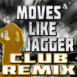 อัลบัม Moves Like Jagger (Club Remix) ศิลปิน The Jaggerz