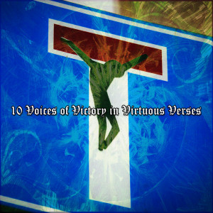 Album 10 Voices of Victory in Virtuous Verses oleh christian hymns
