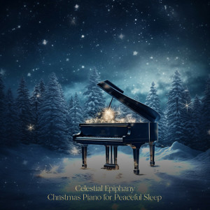 Celestial Epiphany的專輯Christmas Piano for Peaceful Sleep