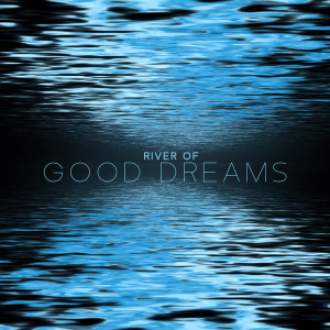 Album River of Good Dreams (Insomnia Healing Water Sounds) from 