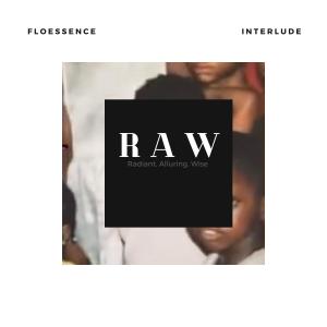 收聽Floessence的RAW Interlude歌詞歌曲