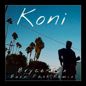 Album Burn Fast (Koni Remix) from Koni