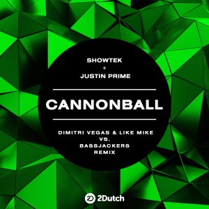 Cannonball (Dimitri Vegas & Like Mike vs. Bassjackers Remix) (Explicit) dari Showtek