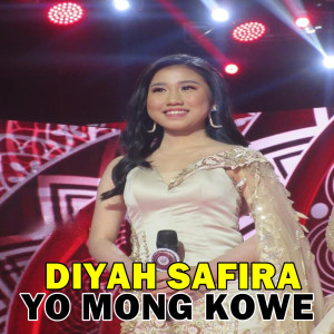 Dengarkan lagu Yo Mong Kowe (Explicit) nyanyian Diyah Safira dengan lirik