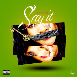 收聽Raymor的Say It (Explicit)歌詞歌曲