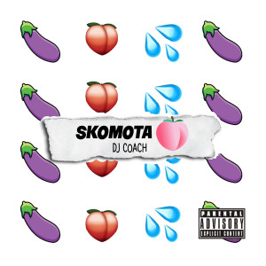 收聽DJ Coach的Skomota (Explicit)歌詞歌曲